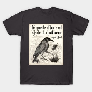 Elie Wiesel Quote Opposite of Love with Vintage Crow T-Shirt